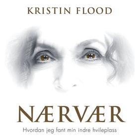 Nærvær (lydbok) av Kristin Flood