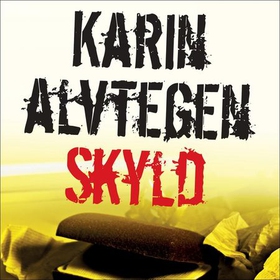 Skyld (lydbok) av Karin Alvtegen
