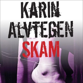 Skam (lydbok) av Karin Alvtegen