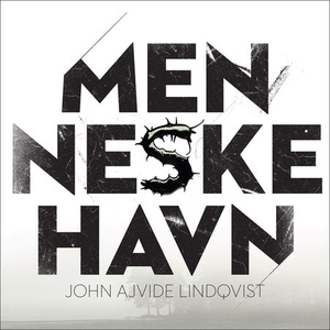 Menneskehavn (lydbok) av John Ajvide Lindqvis