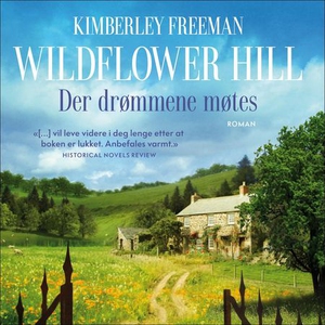 Wildflower Hill (lydbok) av Kimberley Freeman
