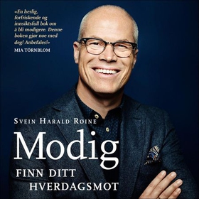 Modig - finn ditt hverdagsmot (lydbok) av Svein Harald Røine