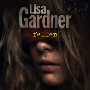 Fellen (lydbok) av Lisa Gardner