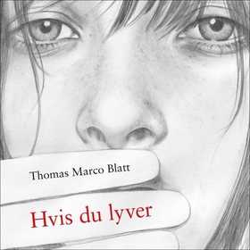 Hvis du lyver (lydbok) av Thomas Marco Blatt