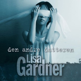 Den andre datteren (lydbok) av Lisa Gardner