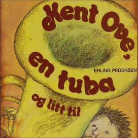 Kent Ove, en tuba og litt til (lydbok) av Erling Pedersen