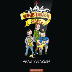 Verdens farligste gjeng (lydbok) av Arne Svingen