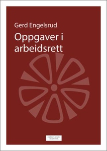 Oppgaver i arbeidsrett (ebok) av Gerd Engelsr