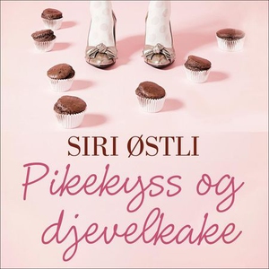 Pikekyss og djevelkake (lydbok) av Siri Østli