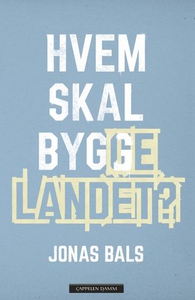 Hvem skal bygge landet? (ebok) av Jonas Bals