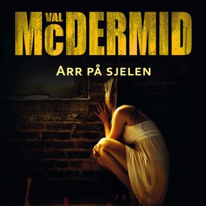 Arr på sjelen (lydbok) av Val McDermid