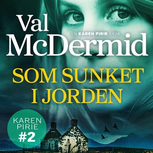 Som sunket i jorden (lydbok) av Val McDermid