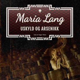 Uskyld og arsenikk (lydbok) av Maria Lang