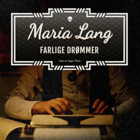 Farlige drømmer (lydbok) av Maria Lang