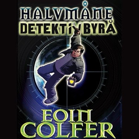 Halvmåne detektivbyrå (lydbok) av Eoin Colfer