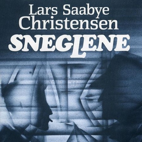 Sneglene (lydbok) av Lars Saabye Christensen