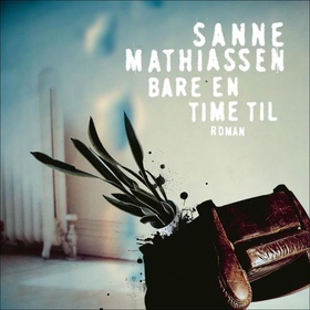Bare en time til (lydbok) av Sanne Mathiassen