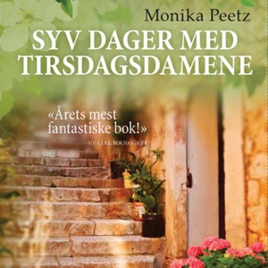 Syv dager med Tirsdagsdamene (lydbok) av Moni