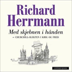 Med skjebnen i hånden - Churchill-slekten i krig og fred (lydbok) av Richard Herrmann