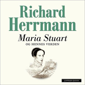 Maria Stuart og hennes verden