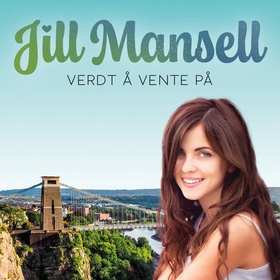 Verdt å vente på (lydbok) av Jill Mansell