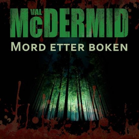 Mord etter boken (lydbok) av Val McDermid