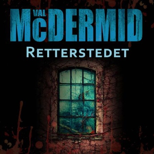 Retterstedet (lydbok) av Val McDermid