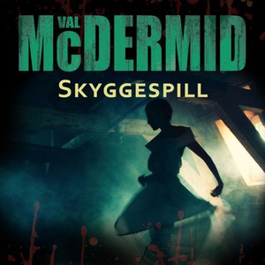 Skyggespill (lydbok) av Val McDermid