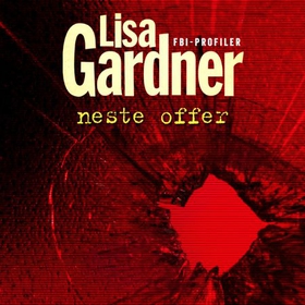 Neste offer (lydbok) av Lisa Gardner