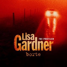 Borte (lydbok) av Lisa Gardner