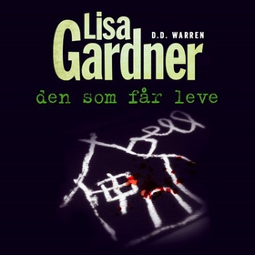 Den som får leve (lydbok) av Lisa Gardner