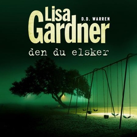 Den du elsker (lydbok) av Lisa Gardner