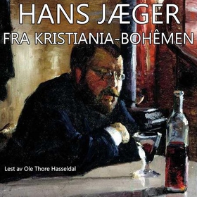 Fra Kristiania-bohêmen (lydbok) av Hans Jæger