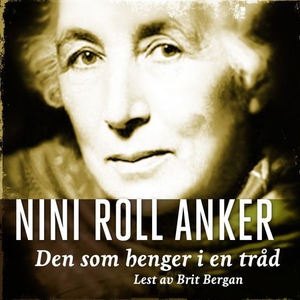 Den som henger i en tråd (lydbok) av Nini Rol