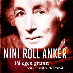 På egen grunn (lydbok) av Nini Roll Anker
