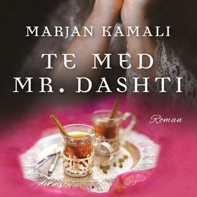 Te med Mr. Dashti (lydbok) av Marjan Kamali