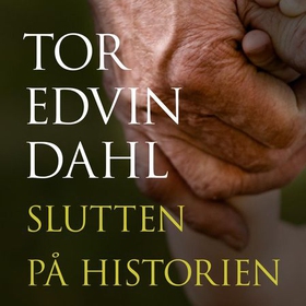 Slutten på historien (lydbok) av Tor Edvin Dahl