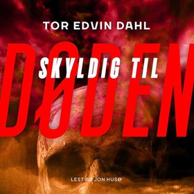 Skyldig til døden (lydbok) av Tor Edvin Dahl