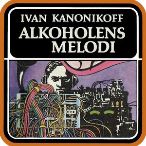 Alkoholens melodi (lydbok) av Ivan Kanonikoff