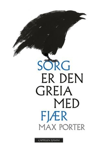 Sorg er den greia med fjær (ebok) av Max Port