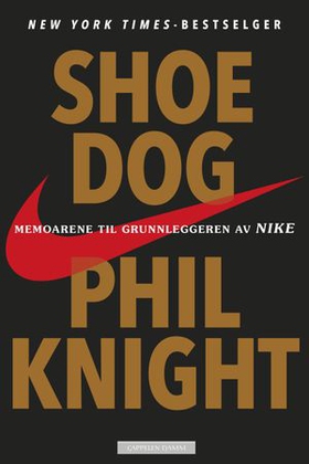 Shoe dog - memoarene til grunnleggeren av Nike (ebok) av Phil Knight