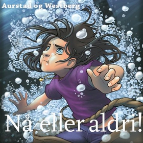 Nå eller aldri! (lydbok) av Tore Aurstad