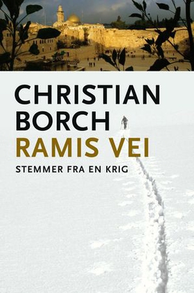 Ramis vei - stemmer fra en krig (ebok) av Christian Borch