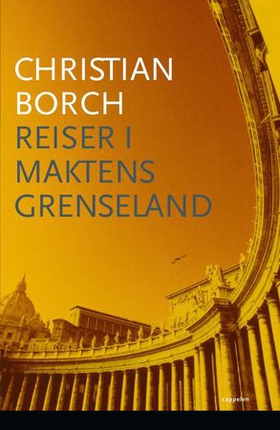 Reiser i maktens grenseland (ebok) av Christian Borch
