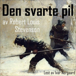 Den svarte pil (lydbok) av Robert Louis Steve