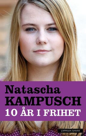 Ti år i frihet (ebok) av Natascha Kampusch