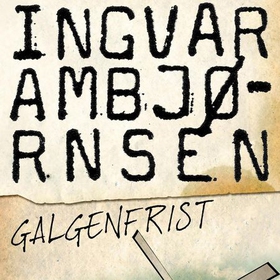 Galgenfrist (lydbok) av Ingvar Ambjørnsen