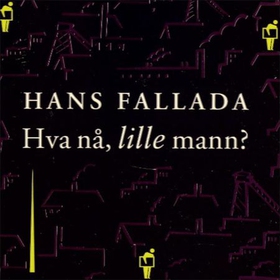 Hva nå, lille mann? (lydbok) av Hans Fallada
