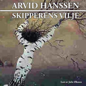 Skipperens vilje (lydbok) av Arvid Hanssen