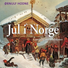 Jul i Norge - gamle og nye tradisjoner (lydbok) av Ørnulf Hodne